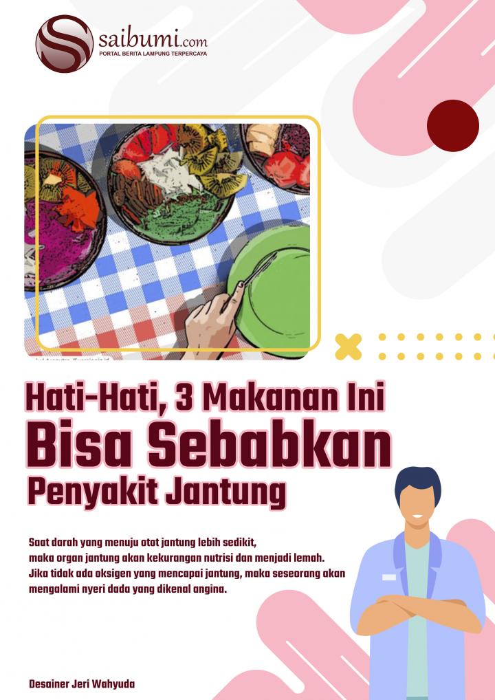 Hati-Hati, 3 Makanan Ini Bisa Sebabkan Penyakit Jantung